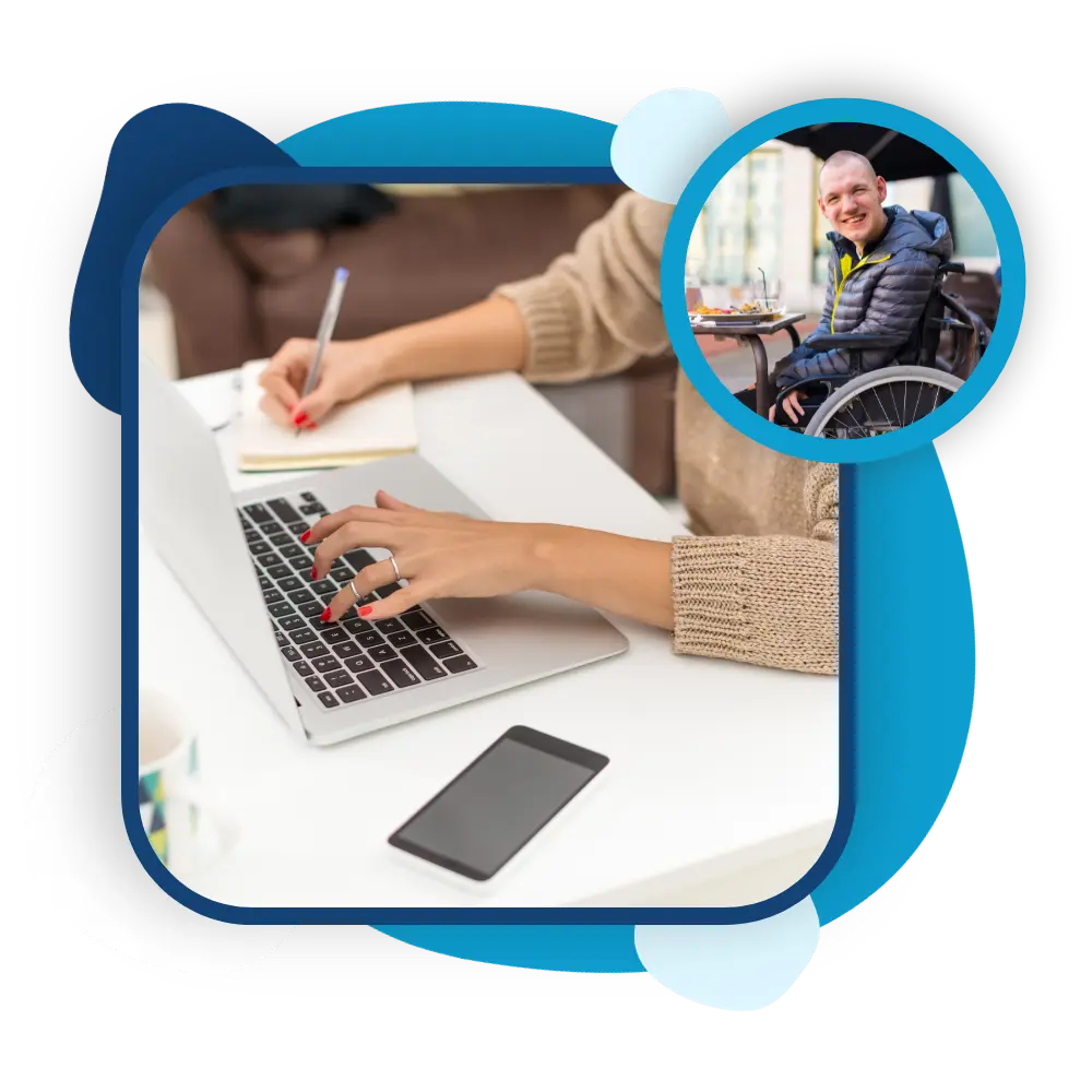 Two images; 1 close up of woman typing on laptop. Image 2 of happy disabled man smiling at camera in wheelchair